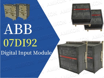 ABB 07DI92 Digital Input Module: Multi-Channel Industrial-Grade Solution Empowering Efficient Automation Control​