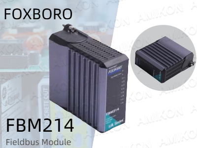 Unlocking the Power of the FOXBORO FBM214 Fieldbus Module for Industrial Automation