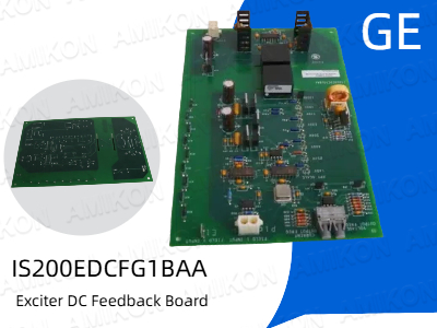 Unlocking the Power of the GE IS200EDCFG1BAA Exciter DC Feedback Board