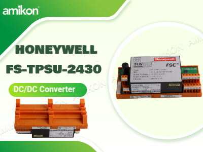 What Is the Honeywell FS-TPSU-2430 DC/DC Converter? Why, Where, and How It Powers Industrial Safety Systems